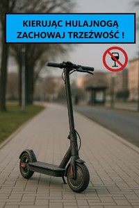 hulajnoga elektryczna i napis kierując hulajnogą zachowaj trzeźwość